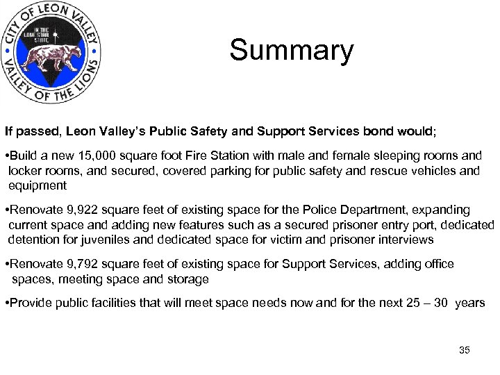 Summary If passed, Leon Valley’s Public Safety and Support Services bond would; • Build