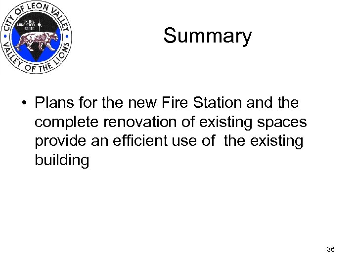 Summary • Plans for the new Fire Station and the complete renovation of existing