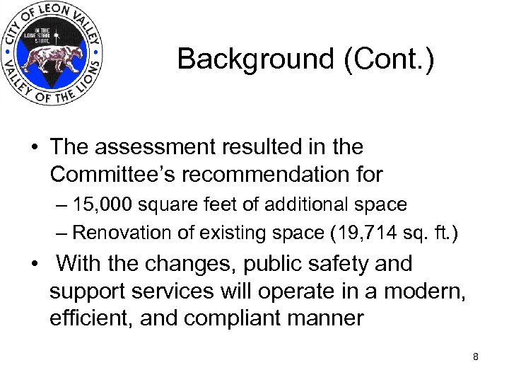 Background (Cont. ) • The assessment resulted in the Committee’s recommendation for – 15,