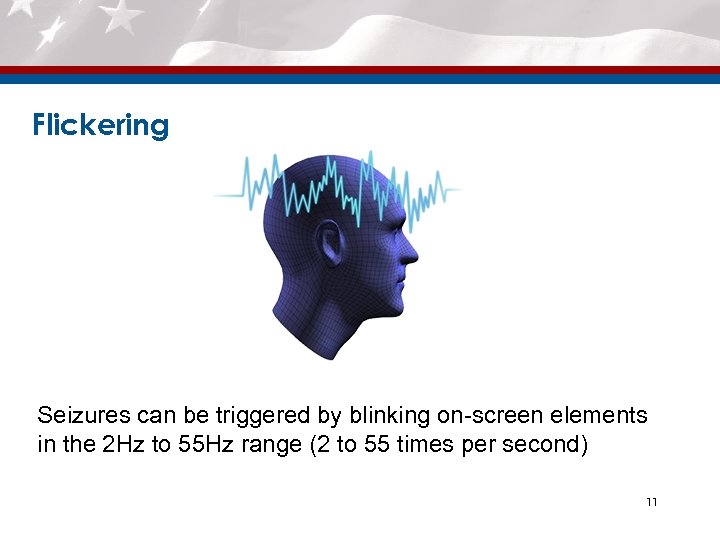 Flickering Seizures can be triggered by blinking on-screen elements in the 2 Hz to