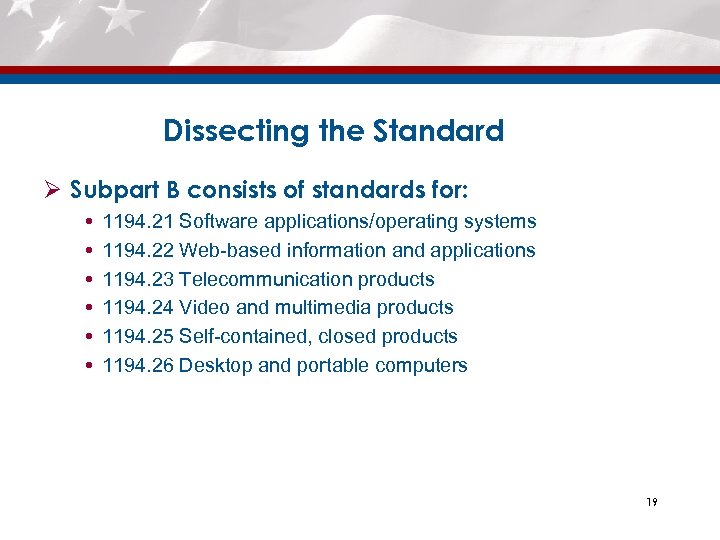 Dissecting the Standard Ø Subpart B consists of standards for: 1194. 21 Software applications/operating