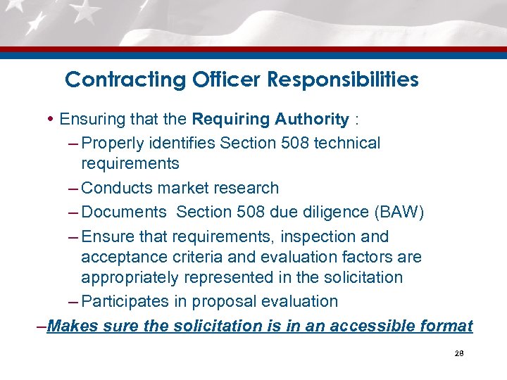 Contracting Officer Responsibilities Ensuring that the Requiring Authority : – Properly identifies Section 508