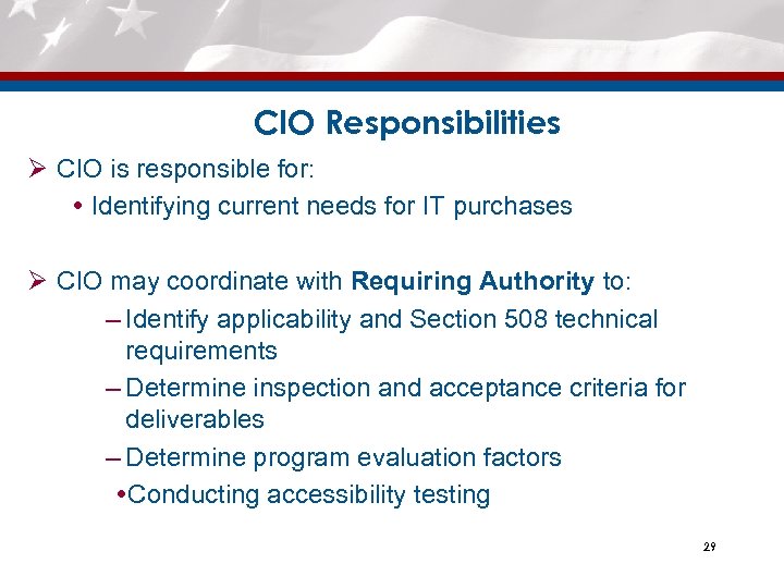 CIO Responsibilities Ø CIO is responsible for: Identifying current needs for IT purchases Ø