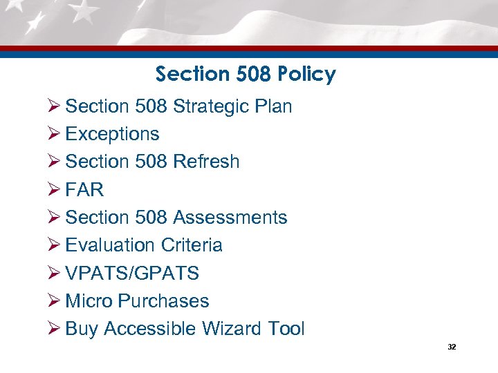 Section 508 Policy Ø Section 508 Strategic Plan Ø Exceptions Ø Section 508 Refresh