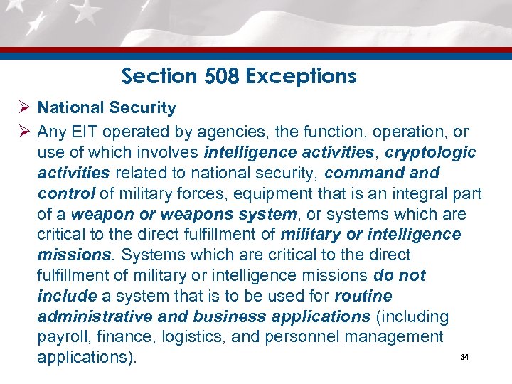 Section 508 Exceptions Ø National Security Ø Any EIT operated by agencies, the function,