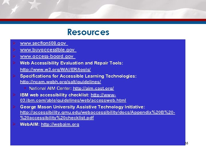 Resources Ø Ø Ø Ø www. section 508. gov www. buyaccessible. gov www. access-board.