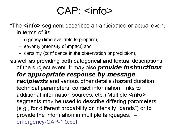 CAP: <info> “The <info> segment describes an anticipated or actual event in terms of