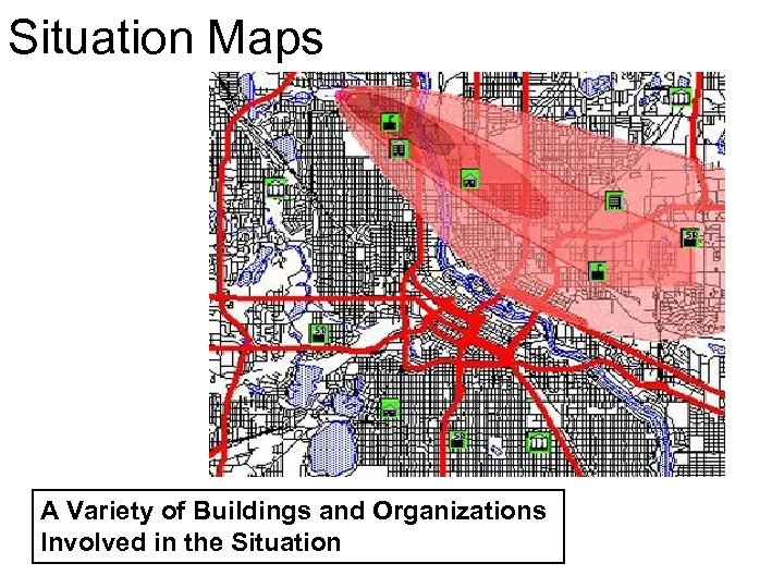 Situation Maps A Variety of Buildings and Organizations Involved in the Situation 