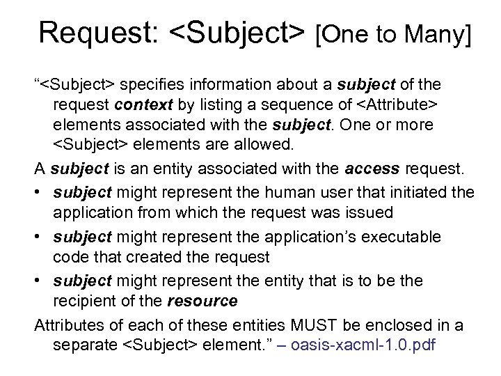 Request: <Subject> [One to Many] “<Subject> specifies information about a subject of the request
