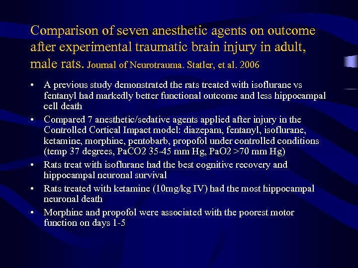 Comparison of seven anesthetic agents on outcome after experimental traumatic brain injury in adult,