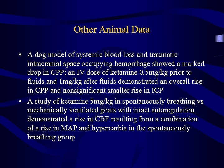 Other Animal Data • A dog model of systemic blood loss and traumatic intracranial