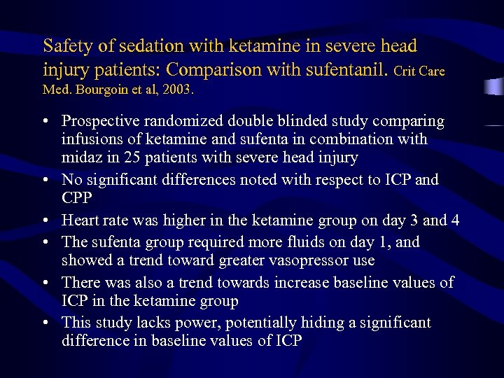 Safety of sedation with ketamine in severe head injury patients: Comparison with sufentanil. Crit