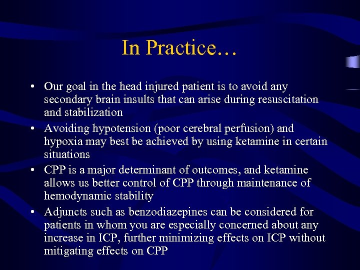 In Practice… • Our goal in the head injured patient is to avoid any