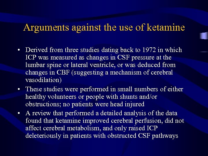 Arguments against the use of ketamine • Derived from three studies dating back to