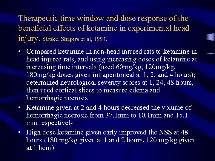 Therapeutic time window and dose response of the beneficial effects of ketamine in experimental