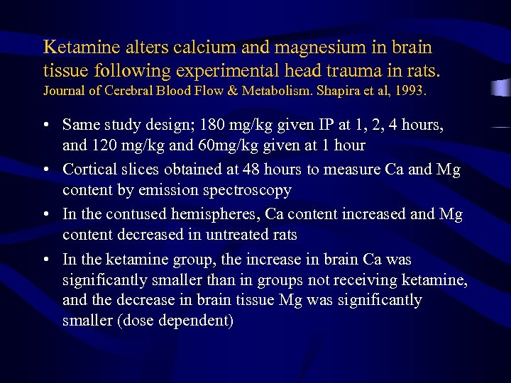 Ketamine alters calcium and magnesium in brain tissue following experimental head trauma in rats.