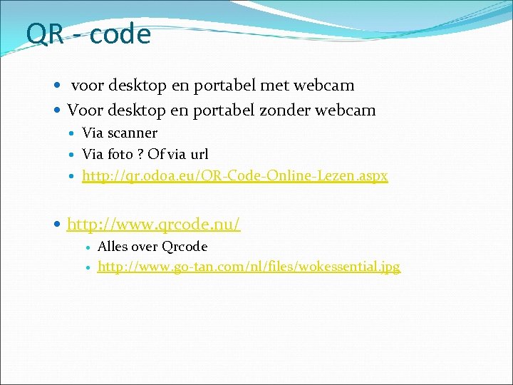 QR - code voor desktop en portabel met webcam Voor desktop en portabel zonder