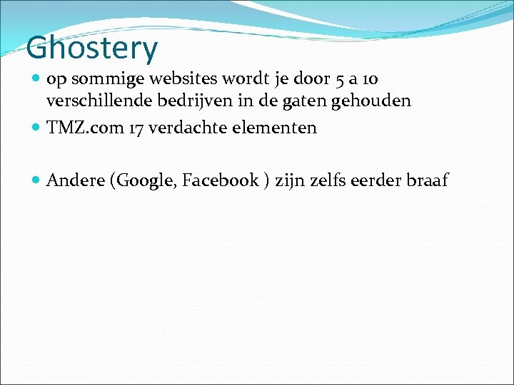 Ghostery op sommige websites wordt je door 5 a 10 verschillende bedrijven in de