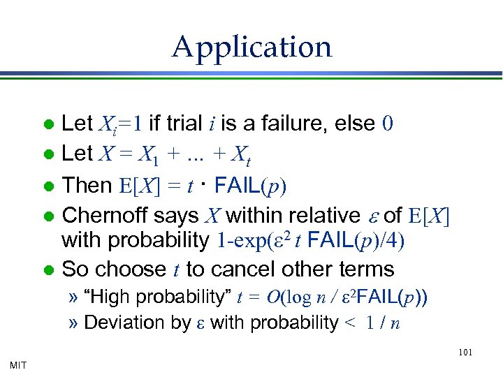 Application Let Xi=1 if trial i is a failure, else 0 l Let X
