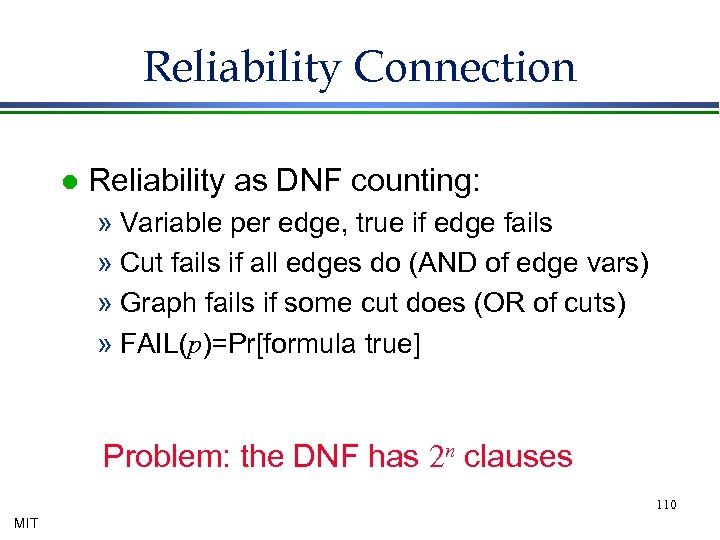 Reliability Connection l Reliability as DNF counting: » Variable per edge, true if edge