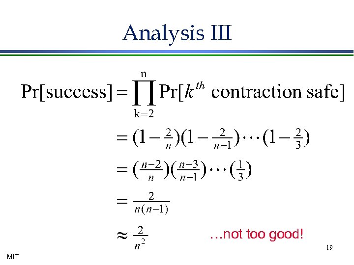Analysis III …not too good! 19 MIT 