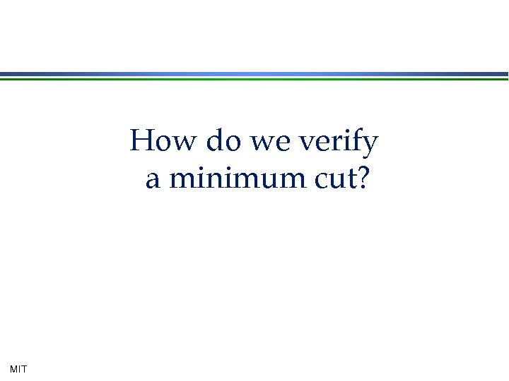 How do we verify a minimum cut? MIT 