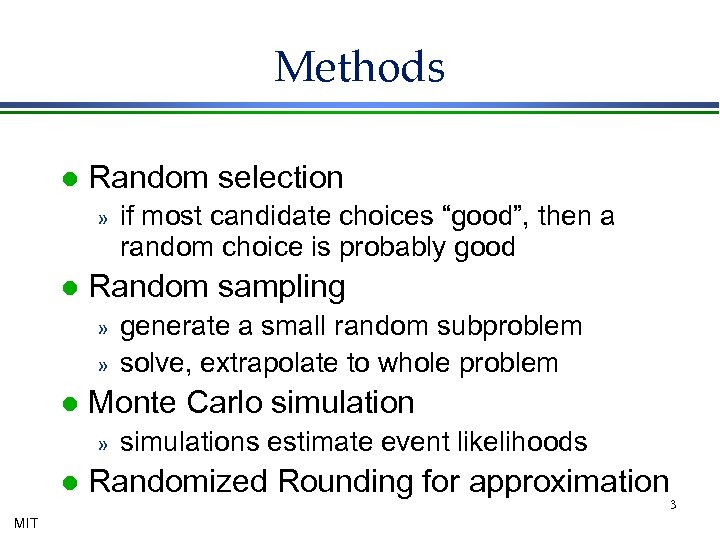 Methods l Random selection » l Random sampling » » l MIT generate a
