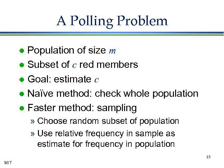 A Polling Problem Population of size m l Subset of c red members l