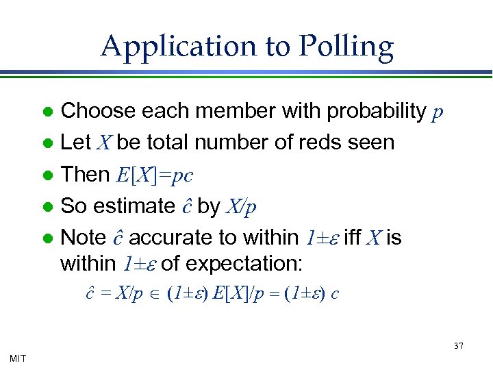 Application to Polling Choose each member with probability p l Let X be total
