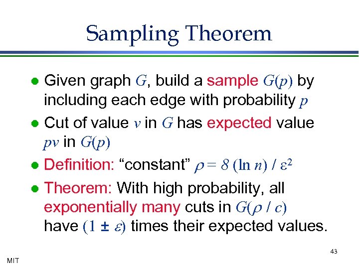 Sampling Theorem Given graph G, build a sample G(p) by including each edge with