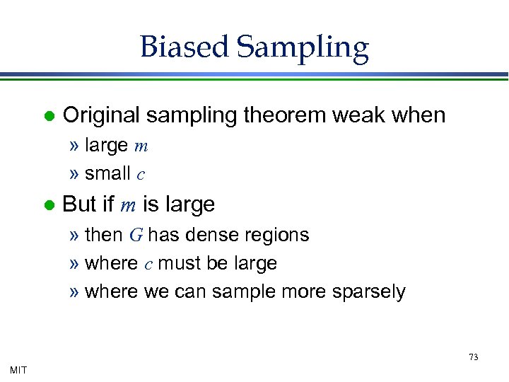 Biased Sampling l Original sampling theorem weak when » large m » small c