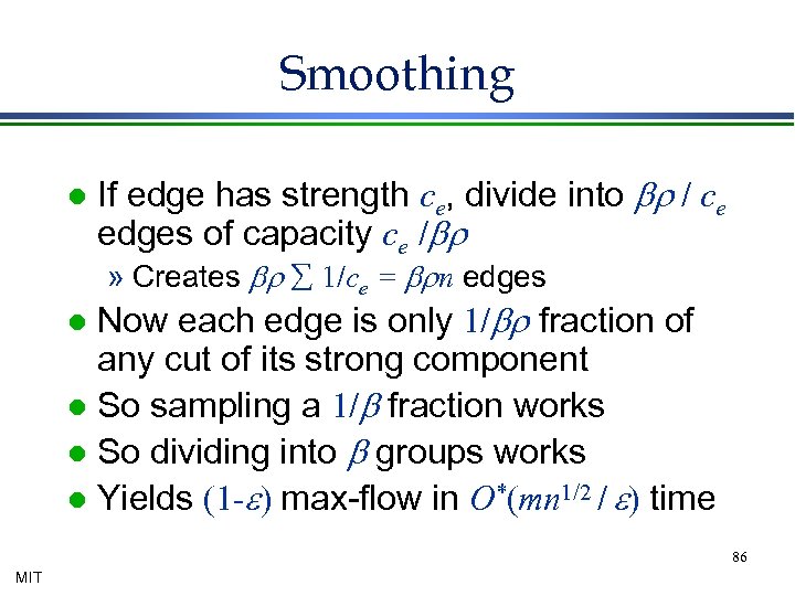 Smoothing l If edge has strength ce, divide into br / ce edges of
