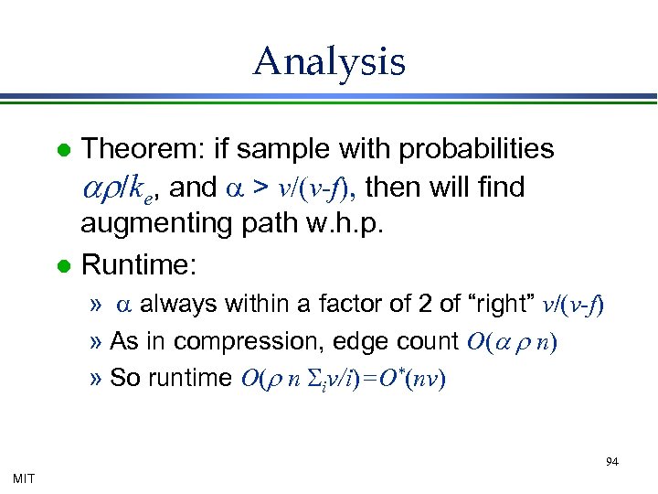 Analysis Theorem: if sample with probabilities ar/ke, and a > v/(v-f), then will find
