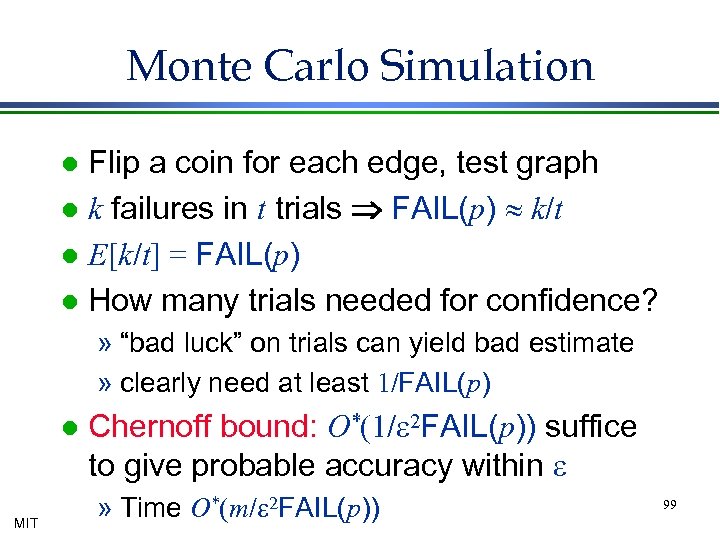 Monte Carlo Simulation Flip a coin for each edge, test graph l k failures