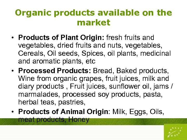 Organic products available on the market • Products of Plant Origin: fresh fruits and