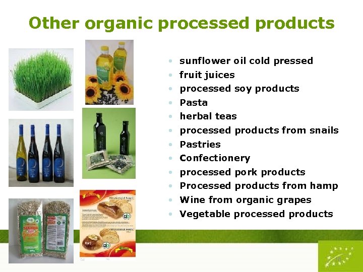 Other organic processed products sunflower oil cold pressed fruit juices processed soy products Pasta