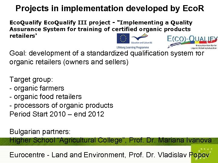 Projects in implementation developed by Eco. R Eco. Qualify III project - 