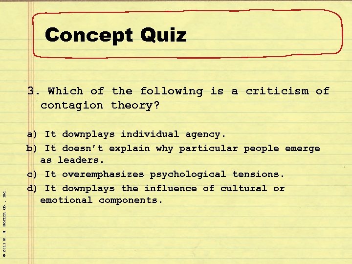 Concept Quiz © 2011 W. W. Norton Co. , Inc. 3. Which of the