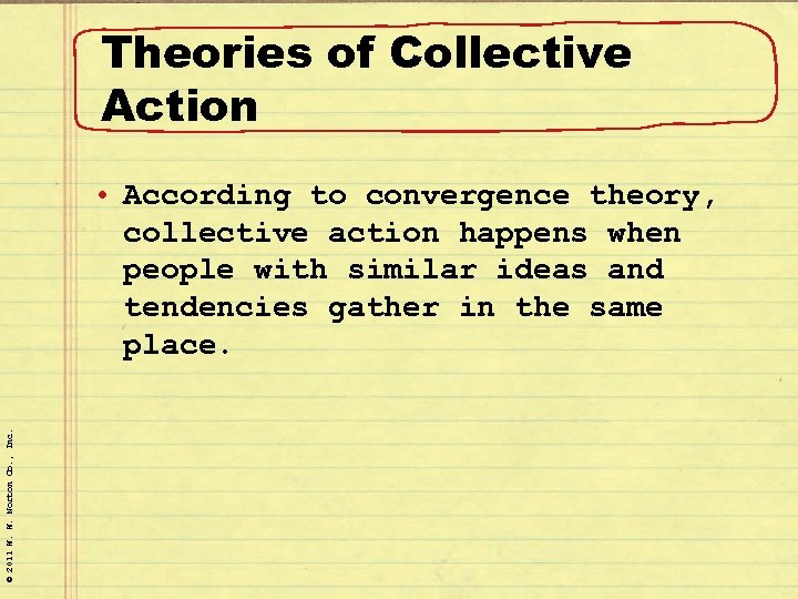 Theories of Collective Action © 2011 W. W. Norton Co. , Inc. • According