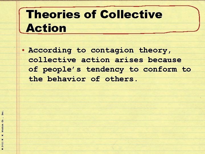 Theories of Collective Action © 2011 W. W. Norton Co. , Inc. • According