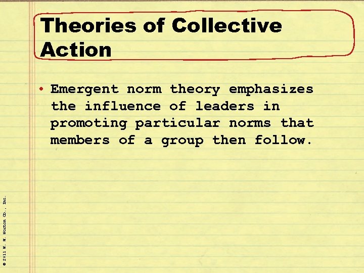 Theories of Collective Action © 2011 W. W. Norton Co. , Inc. • Emergent
