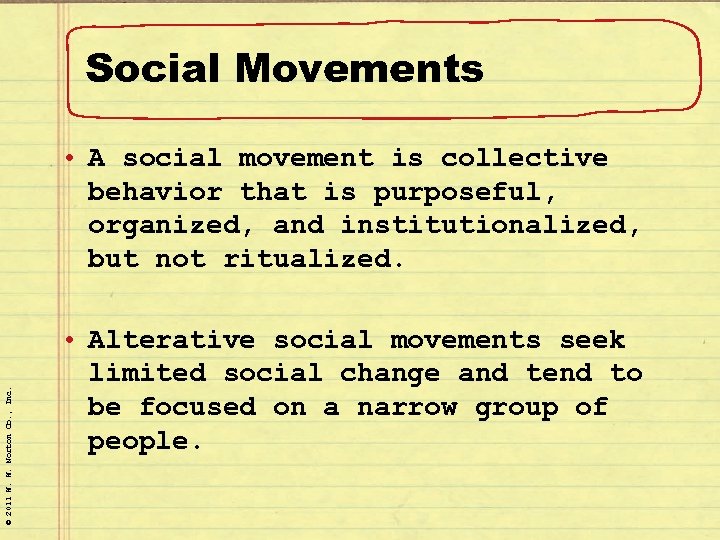 Social Movements © 2011 W. W. Norton Co. , Inc. • A social movement