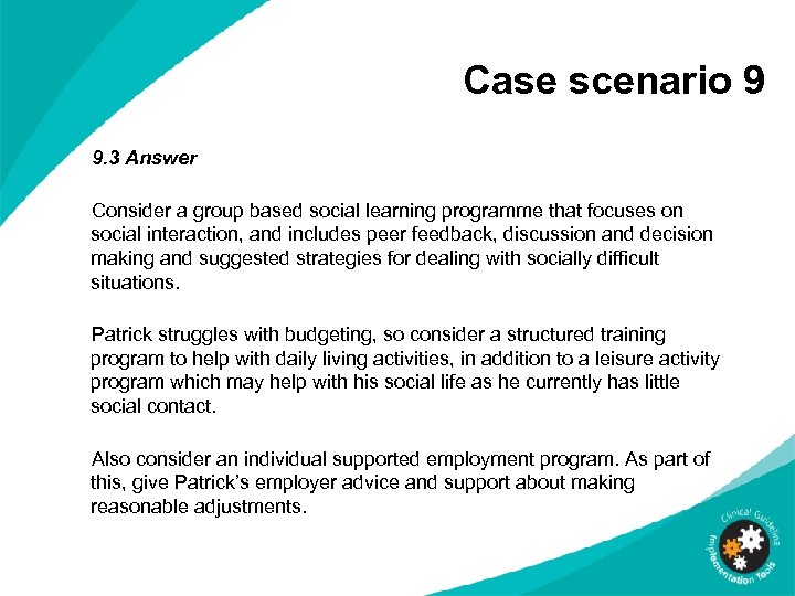 Case scenario 9 9. 3 Answer Consider a group based social learning programme that