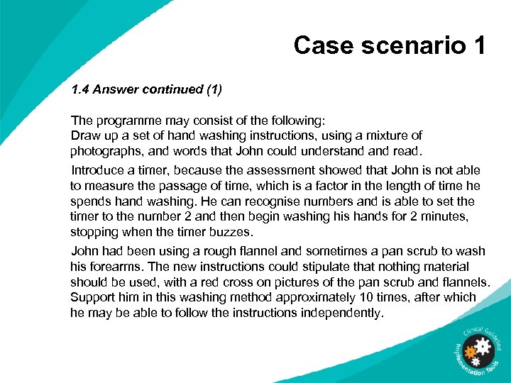 Case scenario 1 1. 4 Answer continued (1) The programme may consist of the