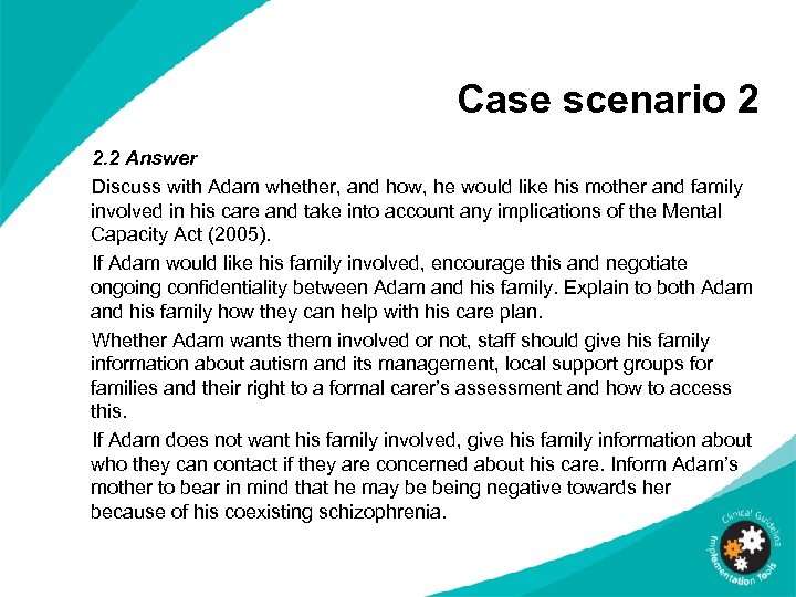 Case scenario 2 2. 2 Answer Discuss with Adam whether, and how, he would