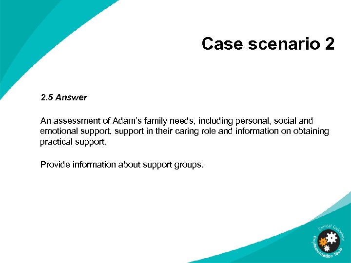 Case scenario 2 2. 5 Answer An assessment of Adam’s family needs, including personal,