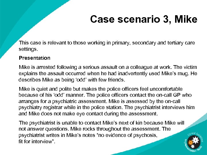 Case scenario 3, Mike This case is relevant to those working in primary, secondary