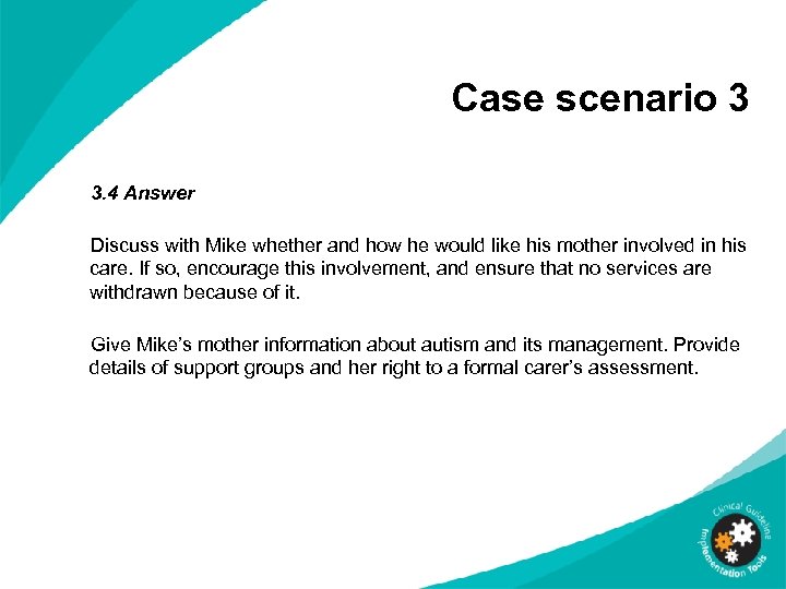 Case scenario 3 3. 4 Answer Discuss with Mike whether and how he would