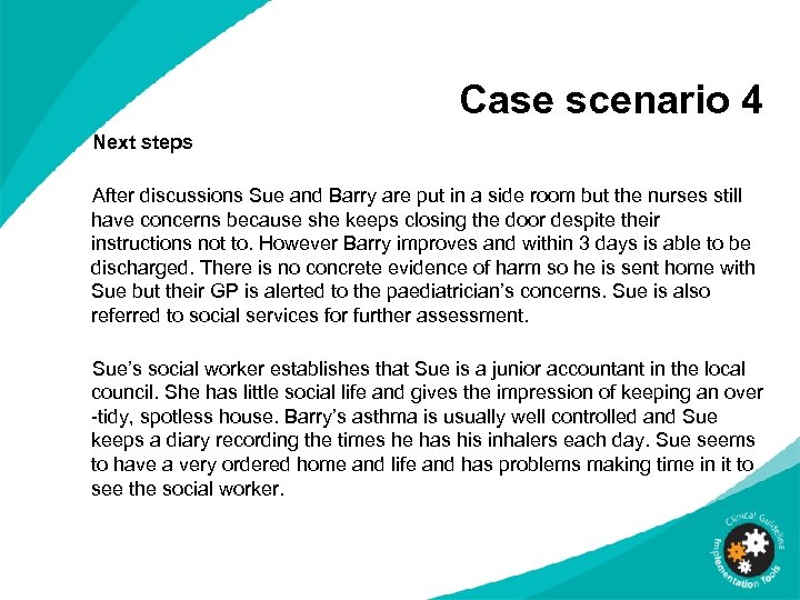 Case scenario 4 Next steps After discussions Sue and Barry are put in a