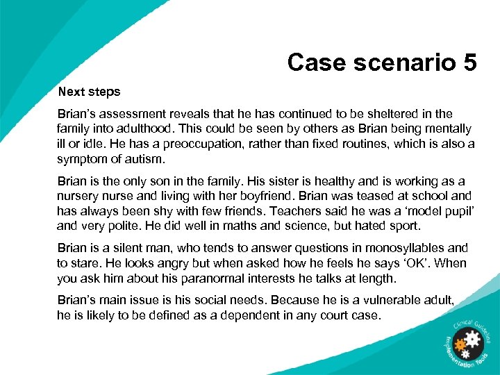 Case scenario 5 Next steps Brian’s assessment reveals that he has continued to be